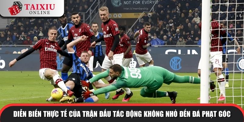 Diễn biến thực tế của trận đấu tác động không nhỏ đến đá phạt góc